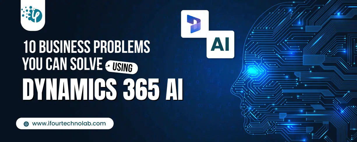 10 Business Problems You Can Solve Using Dynamics 365 AI