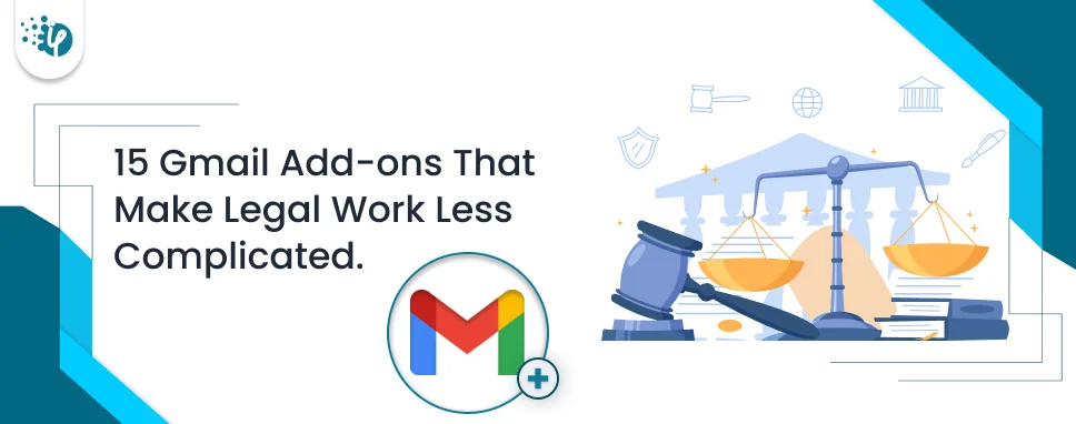 15 Gmail Add-ons that Make Legal Work Less Complicated