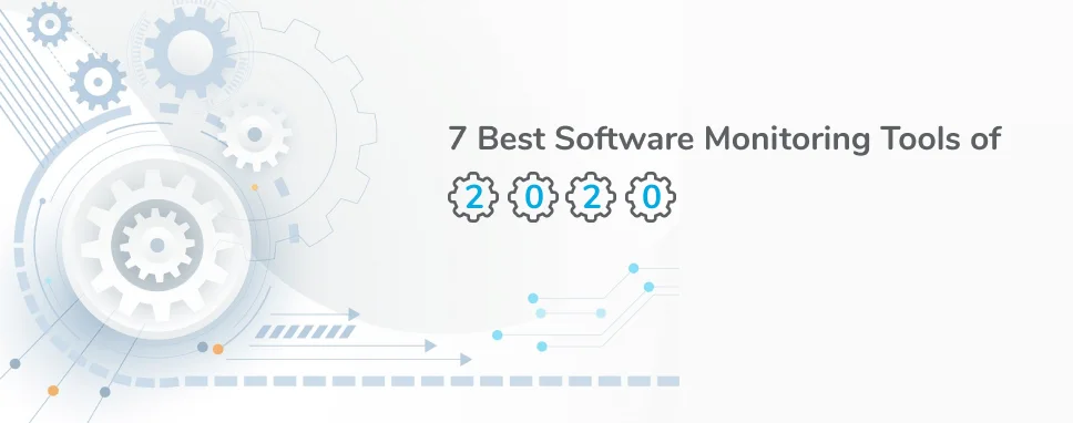 7 Best Software Monitoring Tools of 2020