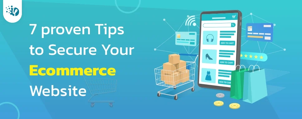 7 proven Tips to Secure Your Ecommerce Website