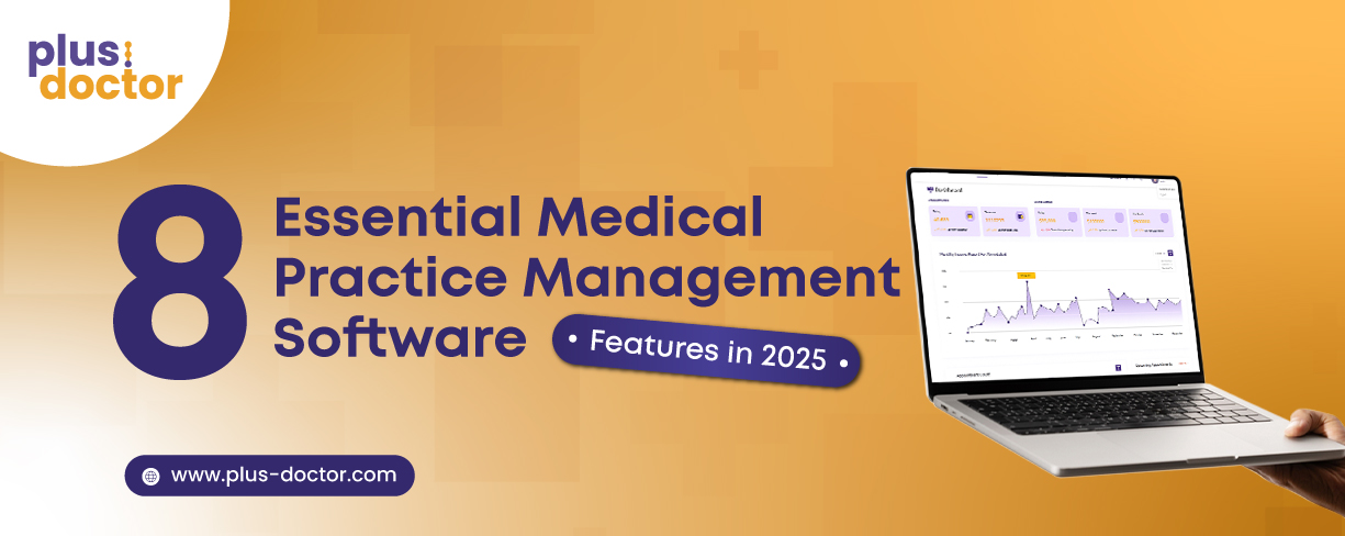 8 Essential Medical Practice Management Software Features in 2025