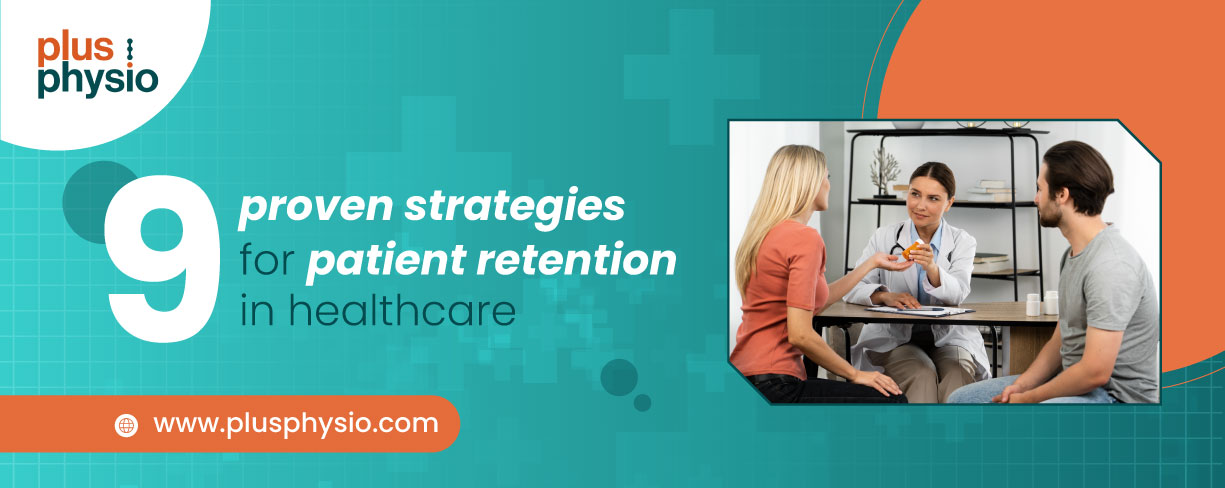 9 proven strategies for patient retention in healthcare