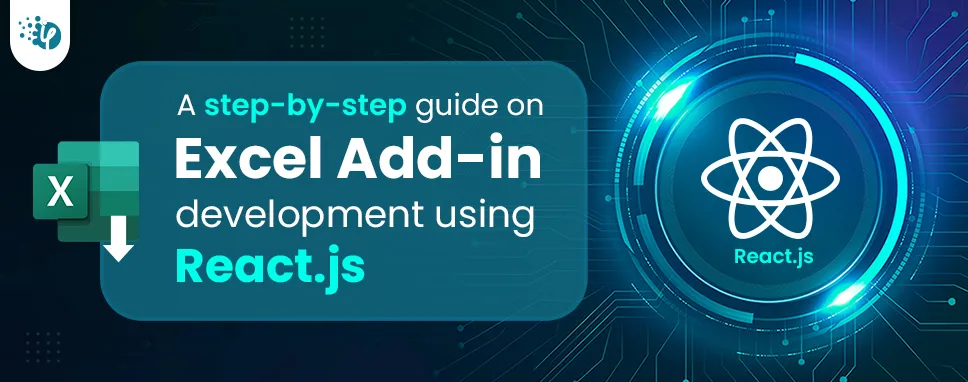 A step by step guide on Excel Add-in development using React.js | iFour ...