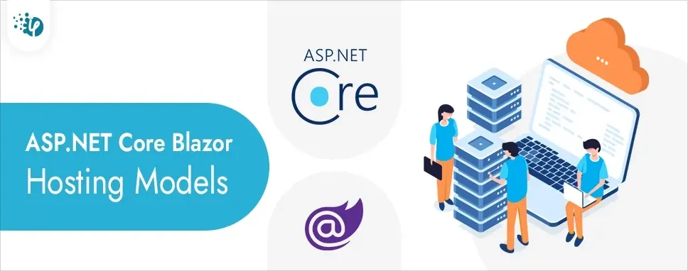 ASP.NET Core Blazor Hosting Models