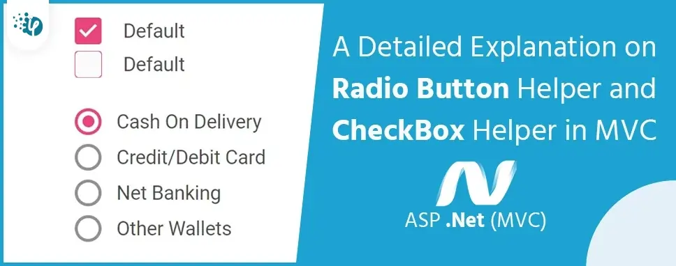 A Detailed Explanation on Radio Button Helper and CheckBox Helper in MVC