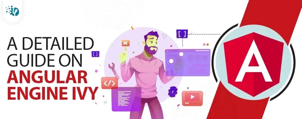 A Detailed Guide on Angular Engine Ivy