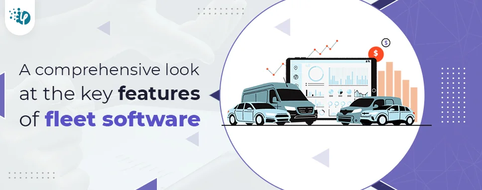 A comprehensive look at the key features of Fleet software