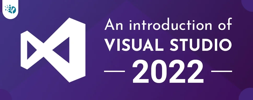 An introduction of Visual Studio 2022