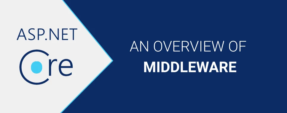 An Overview of Middleware in ASP.Net Core