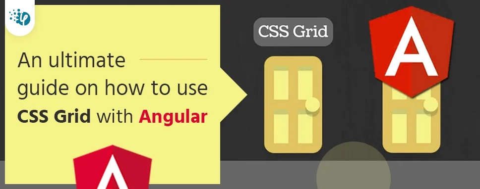 An ultimate guide on how to use CSS Grid with Angular