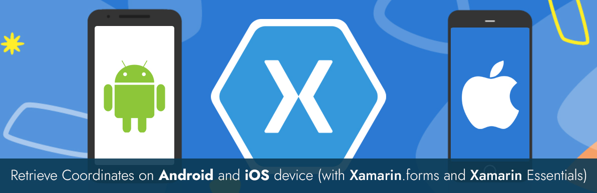 Retrieve Coordinates on Android and iOS device (with Xamarin.forms and Xamarin Essentials)