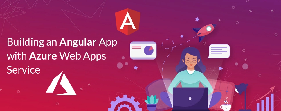Building an Angular App with Azure Web Apps Service