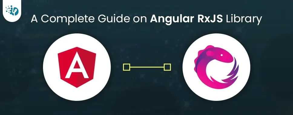 A Complete Guide on Angular RxJS Library