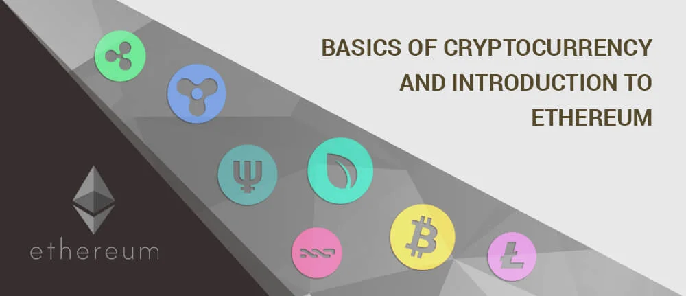 Basics of Cryptocurrency and introduction to Ethereum 