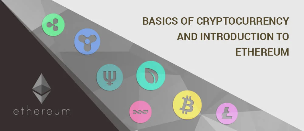 Basics of Cryptocurrency and introduction to Ethereum