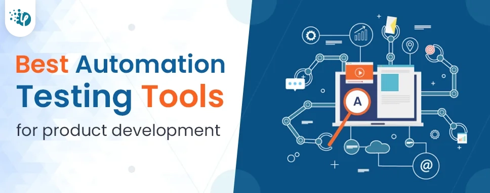 Best Automation Testing Tools for Product Development