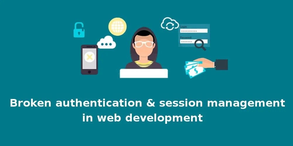 Broken Authentication And Session Management In Web Development Broken Authentication And Session Management In Web Development