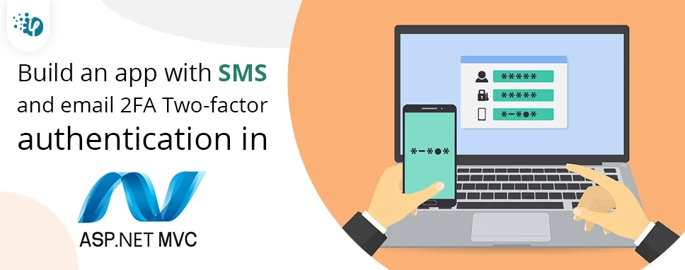 Build an app with SMS and email 2FA Two-factor authentication in Asp.Net MVC