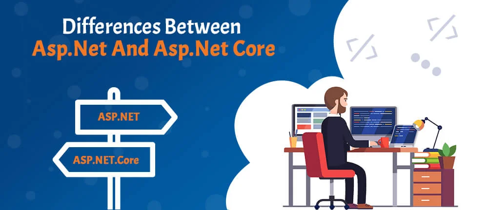 Differences Between ASP.NET and ASP.NET Core - ASP.NET vs ASP.NET Core