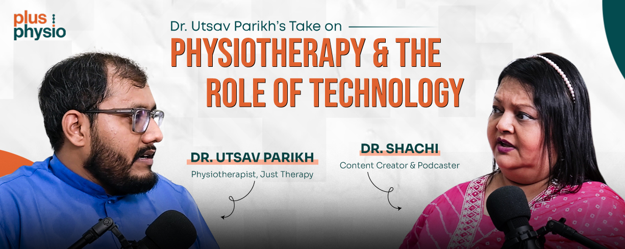 Dr. Utsav Parikh’s Take on Physiotherapy and the Role of Technology