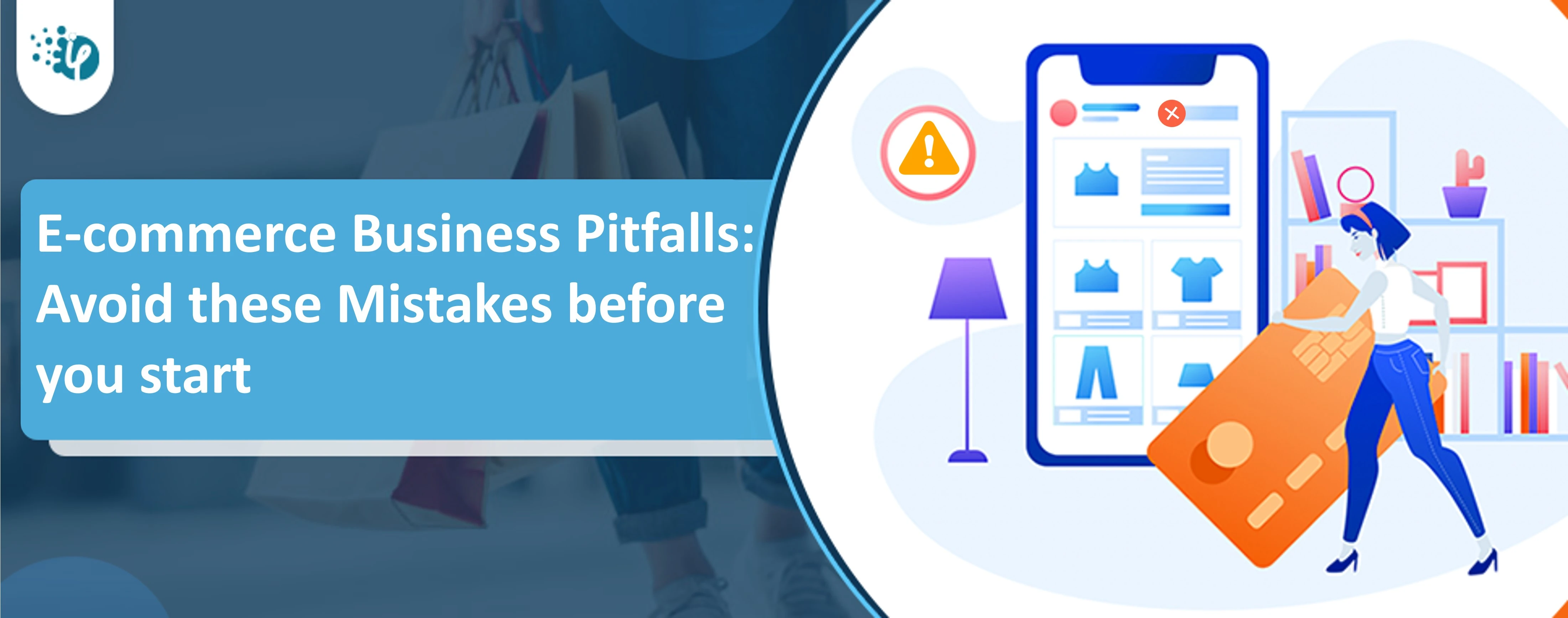E-commerce Business Pitfalls: Avoid these mistakes before you start 