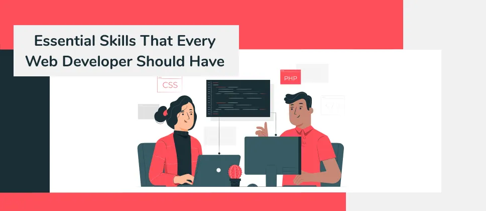 Essential Skills That Every Web Developer Should Have