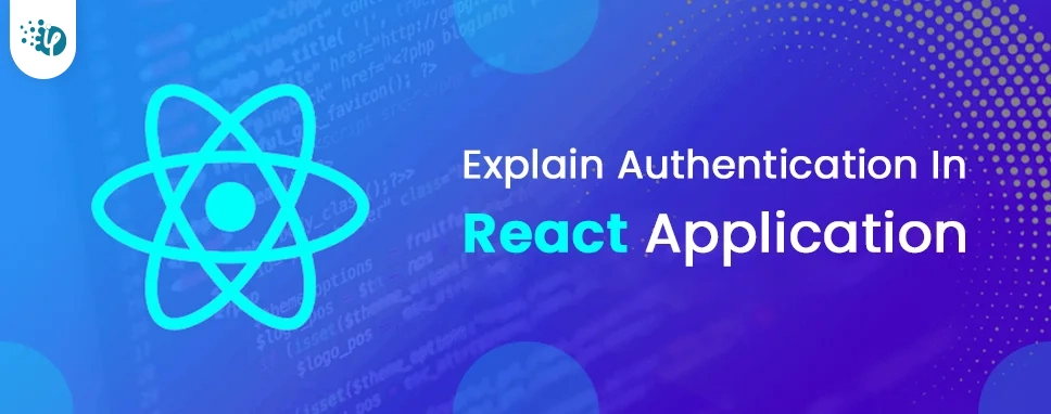 Explain Authentication In React Application