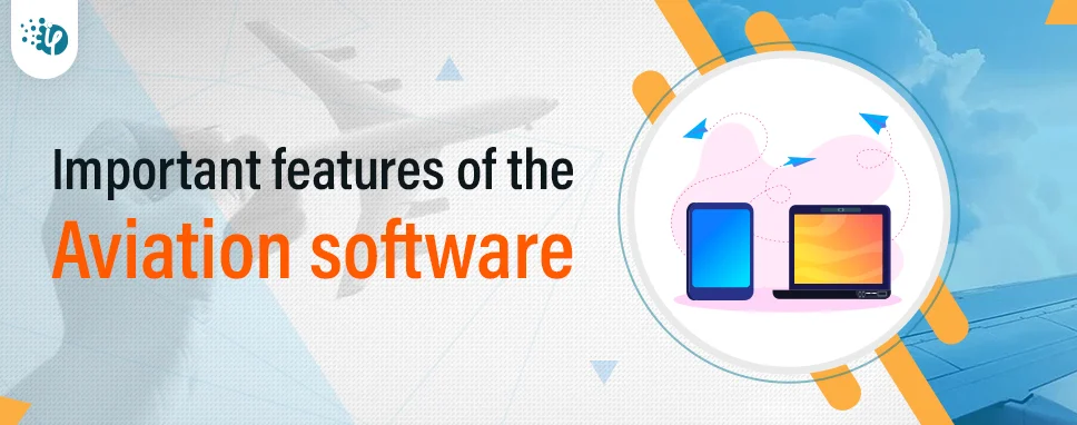 Important features of the Aviation software