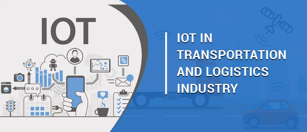 IOT in Transportation and Logistics Industry