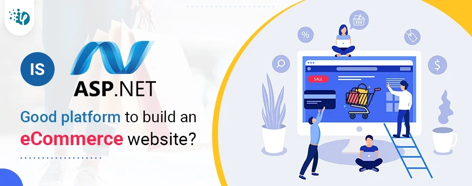 Is ASp.NET good platform to build an eCommerce website 
