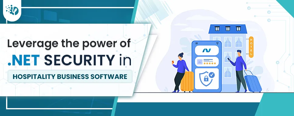 Leverage the power of .NET security in Hospitality business software