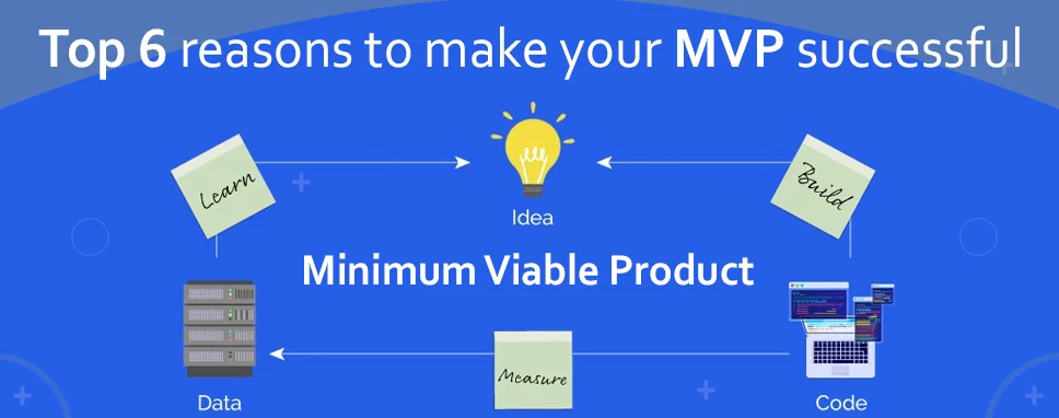 Top 6 reasons to make your MVP successful