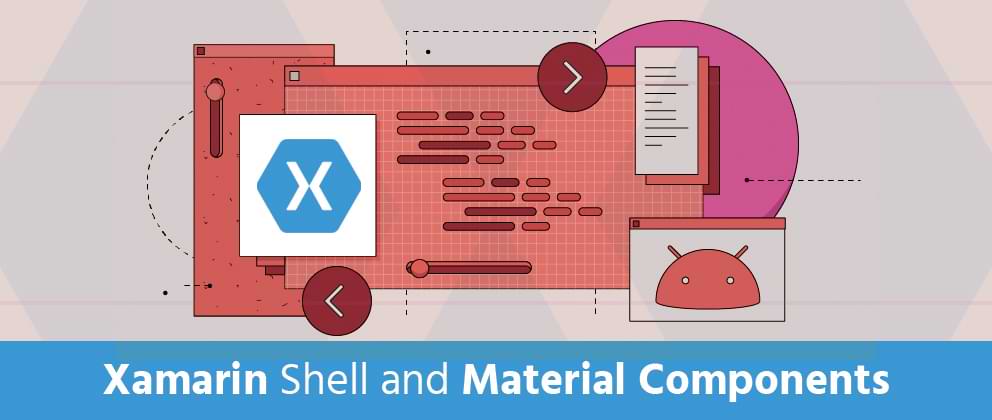 Xamarin Shell and Material Components