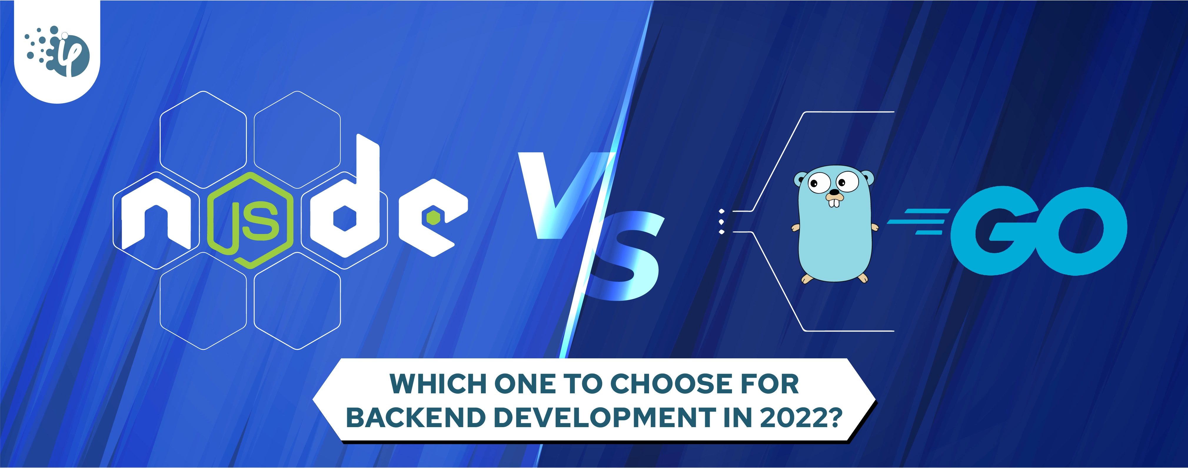  Node vs Go: Which one to choose for Backend development in 2022?