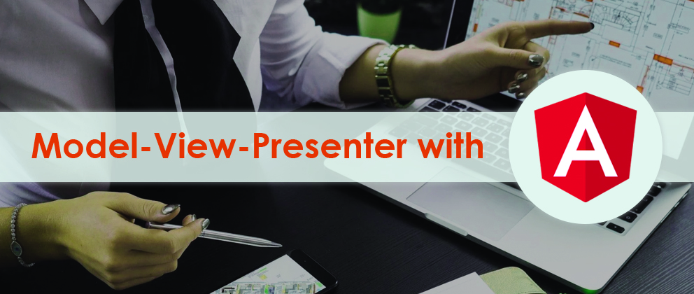 Model-View-Presenter with Angular