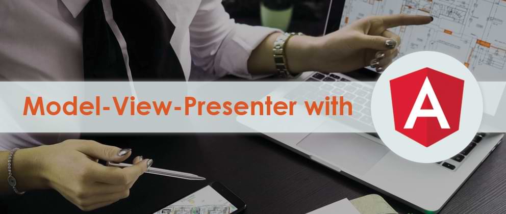 Model-View-Presenter with Angular