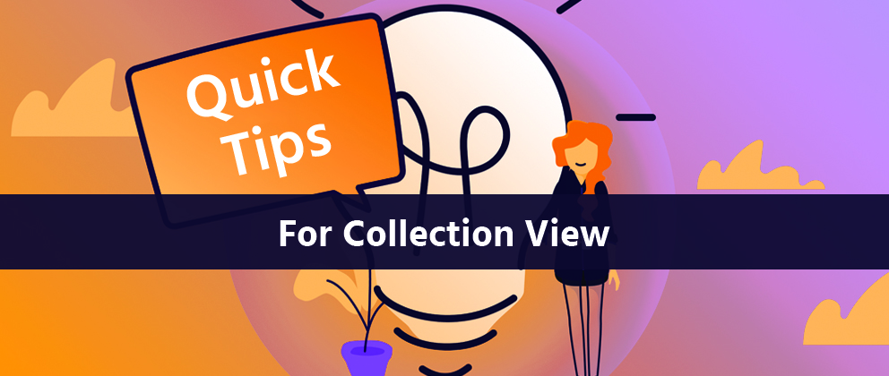 Quick Tips for Collection View