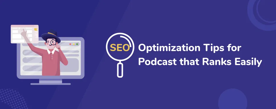 Best SEO Optimization Tips for Podcast that Ranks Easily