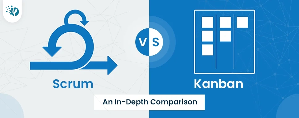 Scrum vs Kanban An In Depth Comparison 