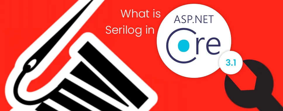 What is Serilog in Asp.Net Core 3.1?
