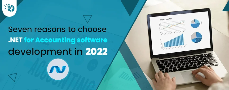 Seven reasons to choose .NET for Accounting software development in 2022
