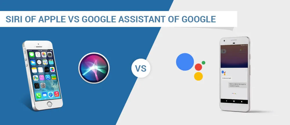 Siri of Apple vs Google Assistant of Google 