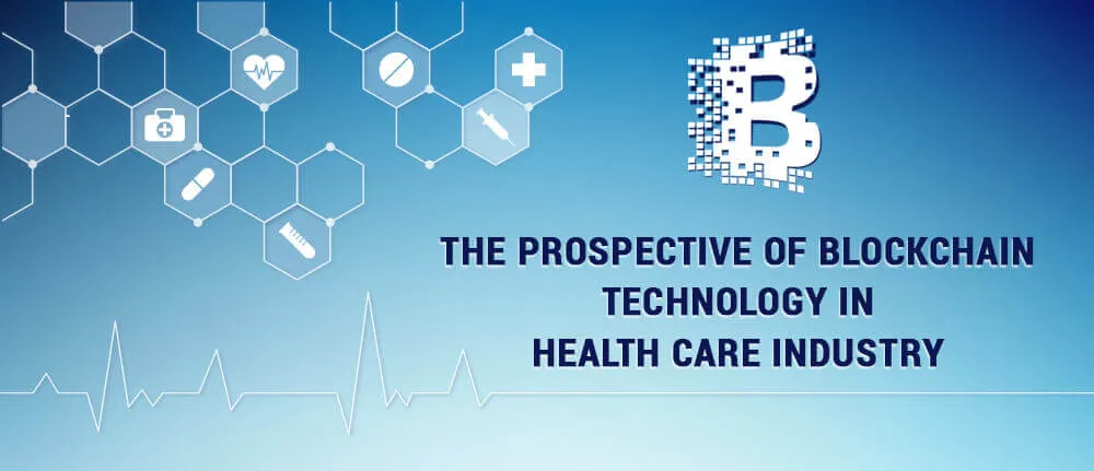 The Prospective of Blockchain Technology in Health Care Industry