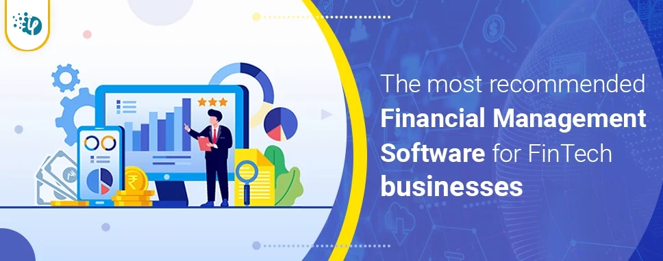 The most recommended financial management software for Fintech businesses