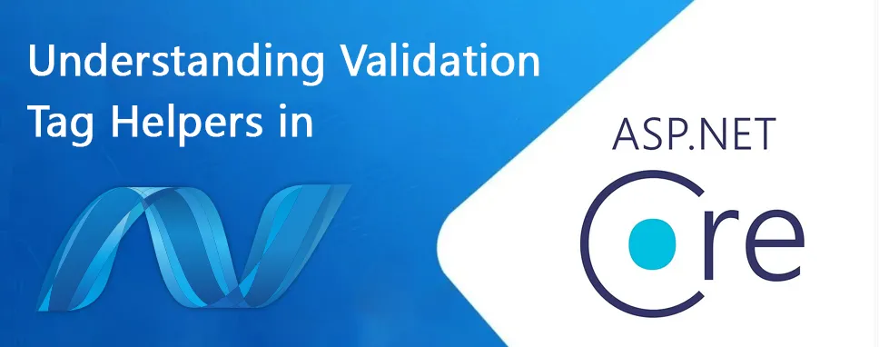  Understanding Validation Tag Helpers in ASP.NET Core