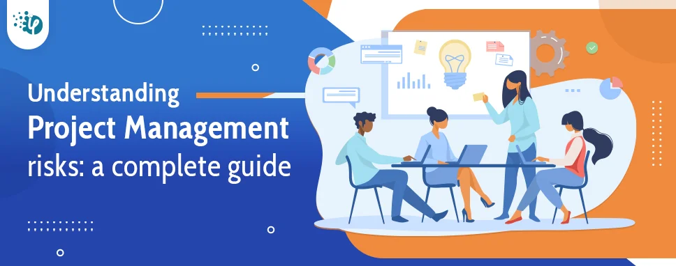 Understanding Project Management risks: a complete guide