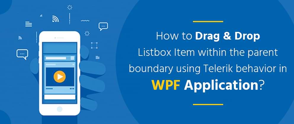 How to Drag & Drop Listbox Item within the parent boundary using Telerik behavior in WPF application?