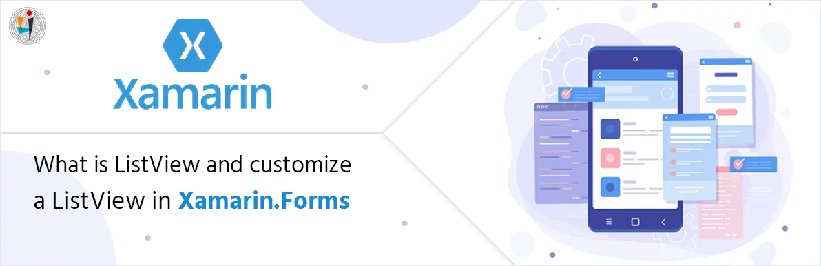 What is ListView and customize a ListView in Xamarin.Forms