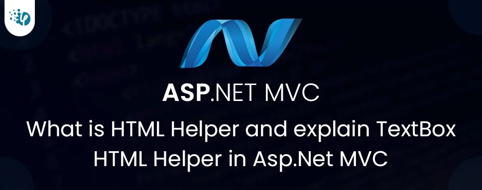 What_is_HTML_Helper_and_explain_TextBox_HTML_Helper_in_Asp.Net_MVC