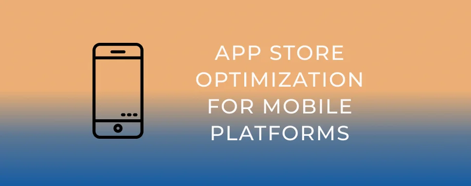 app-store-optimization-for-mobile-platforms